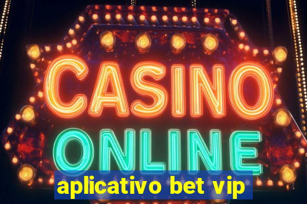 aplicativo bet vip