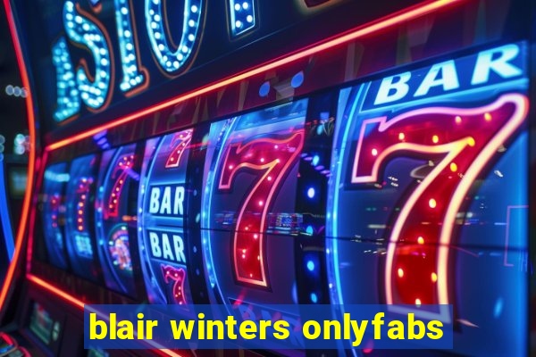 blair winters onlyfabs