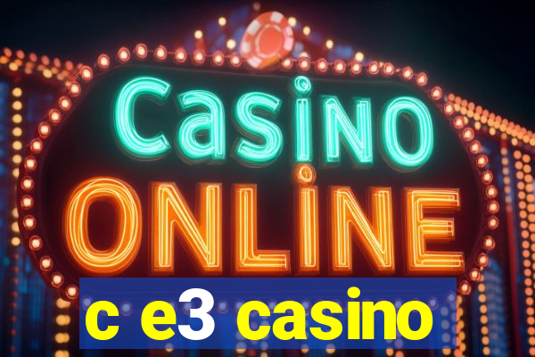 c e3 casino