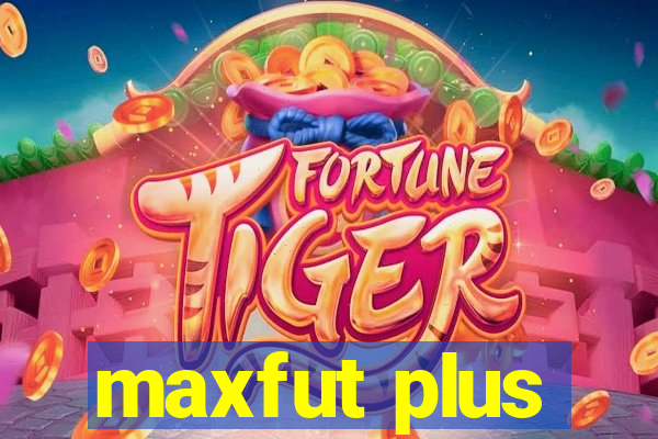 maxfut plus