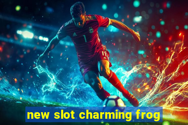 new slot charming frog