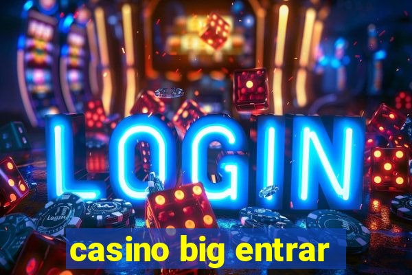 casino big entrar