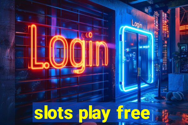 slots play free