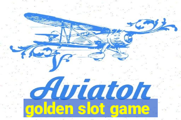 golden slot game