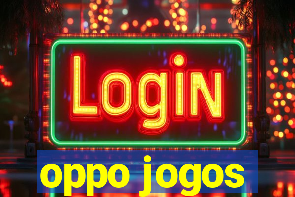 oppo jogos