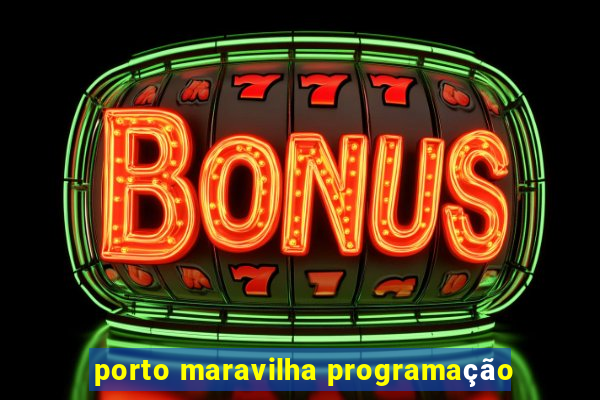 porto maravilha programação