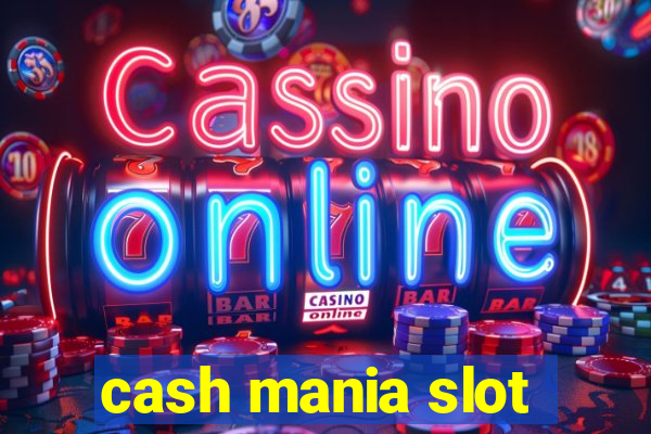 cash mania slot