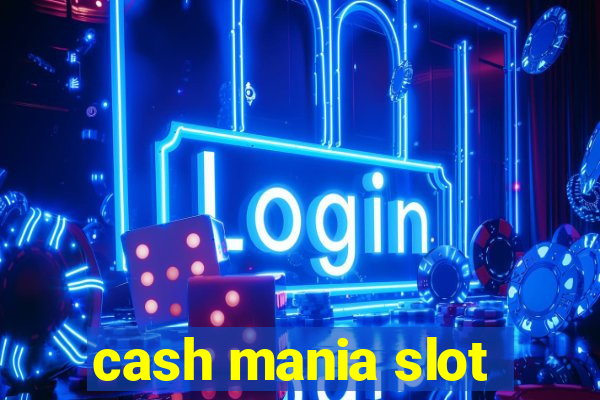 cash mania slot