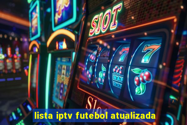 lista iptv futebol atualizada