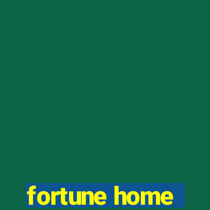 fortune home