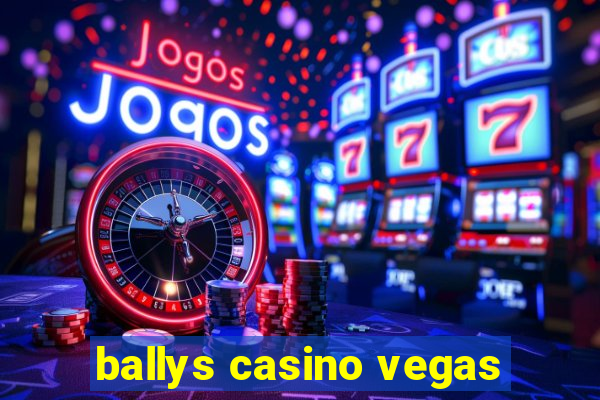 ballys casino vegas