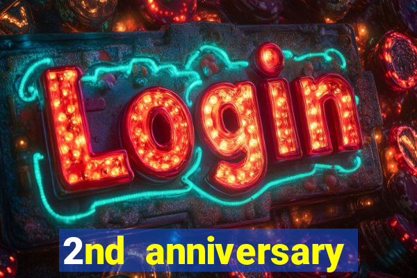 2nd anniversary login bonus