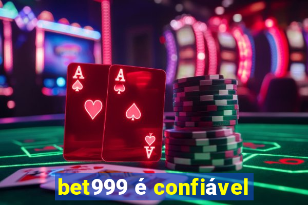 bet999 é confiável