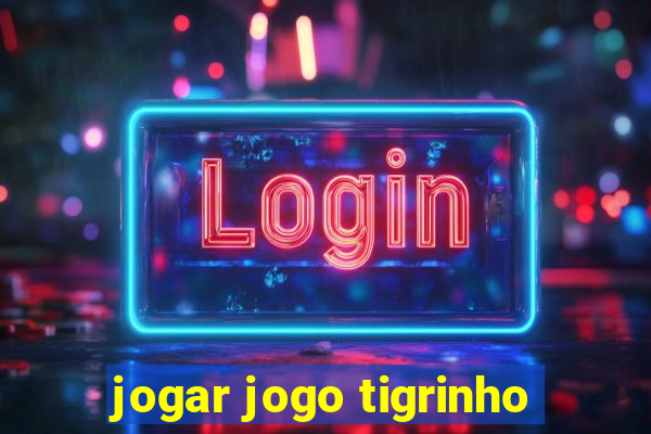 jogar jogo tigrinho