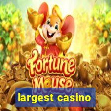 largest casino