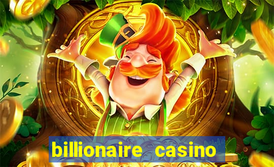 billionaire casino app real money