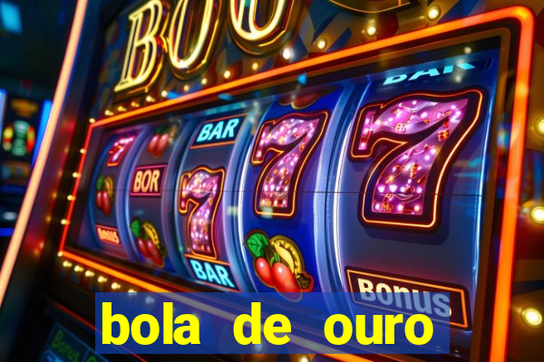 bola de ouro aposta bet