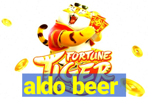 aldo beer