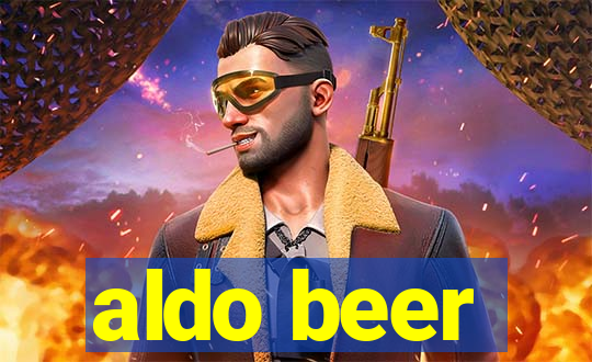 aldo beer