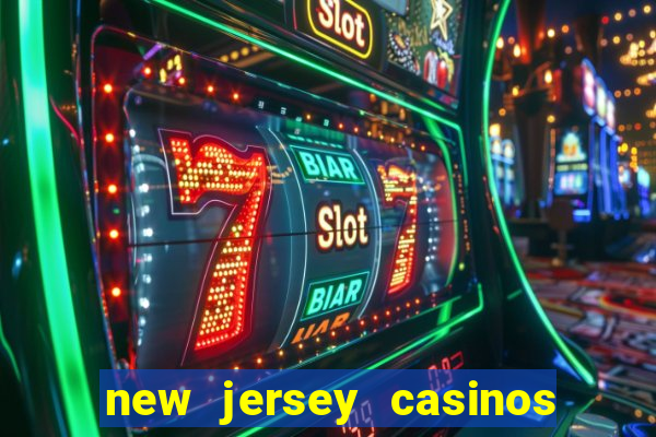 new jersey casinos atlantic city