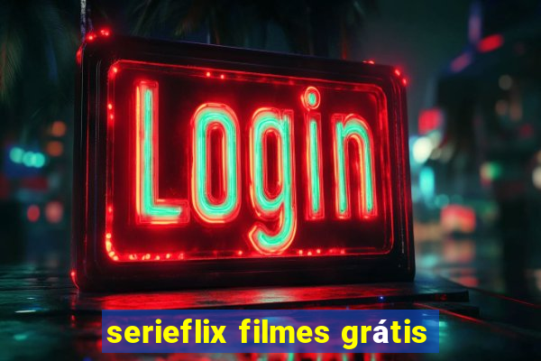 serieflix filmes grátis