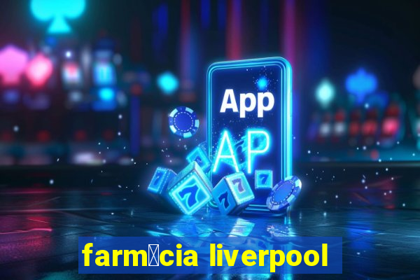 farm谩cia liverpool