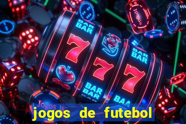 jogos de futebol ao vivo