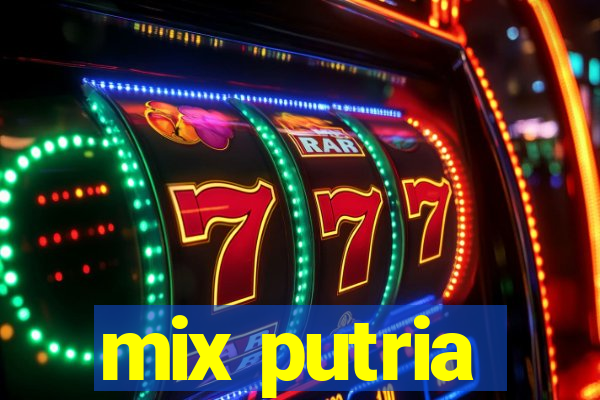 mix putria