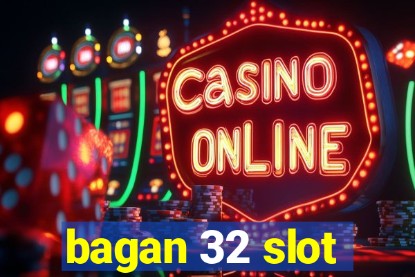 bagan 32 slot