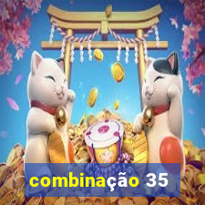 combinação 35