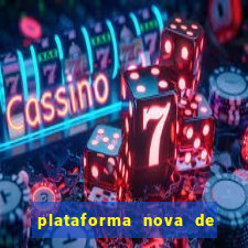 plataforma nova de jogos de cassino