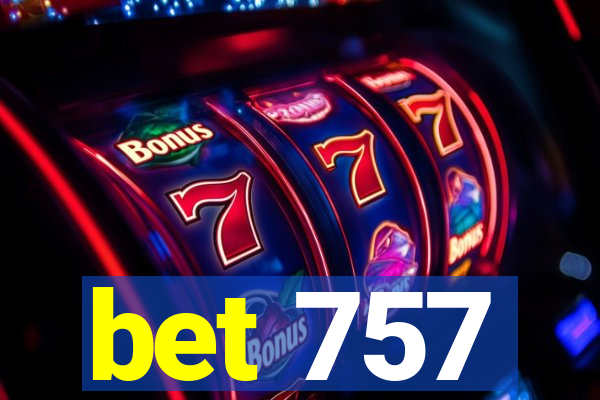 bet 757