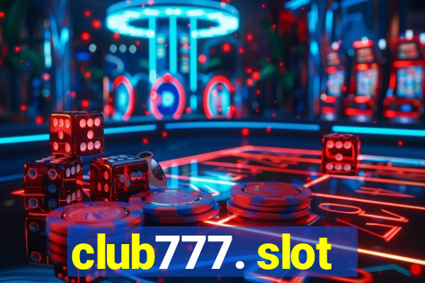 club777. slot