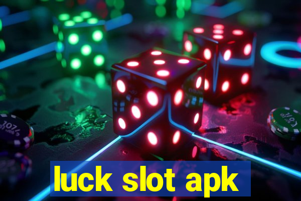 luck slot apk