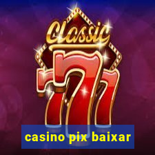 casino pix baixar