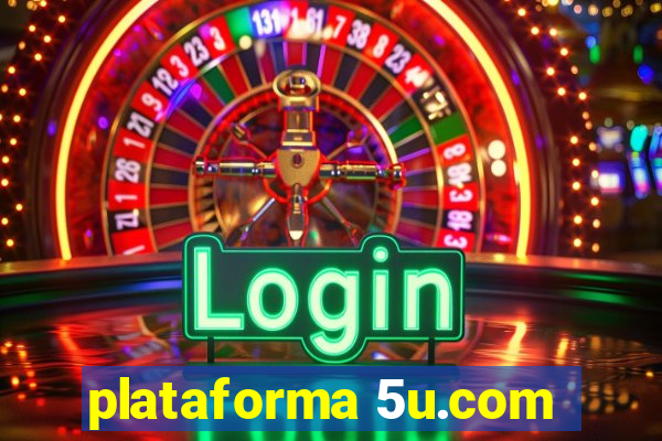 plataforma 5u.com