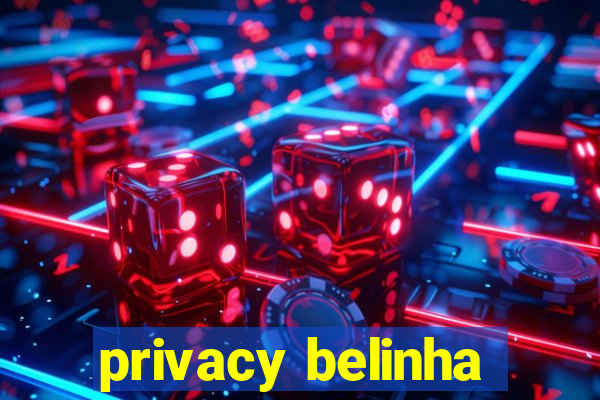 privacy belinha