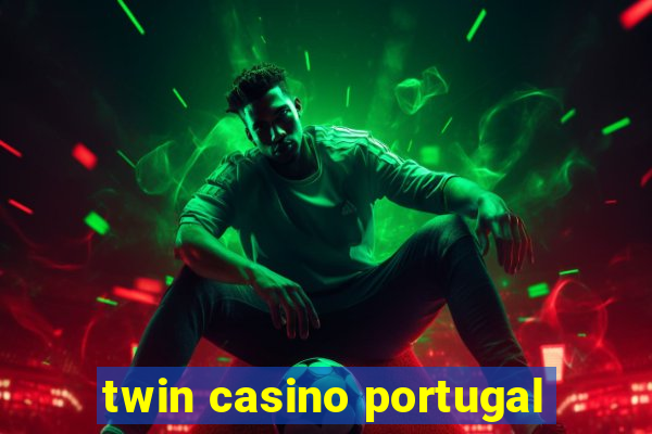 twin casino portugal