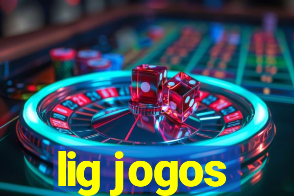 lig jogos