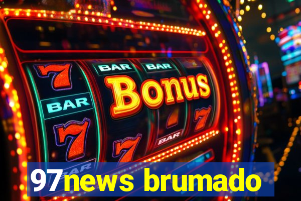 97news brumado