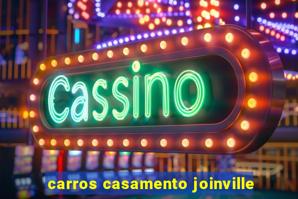 carros casamento joinville