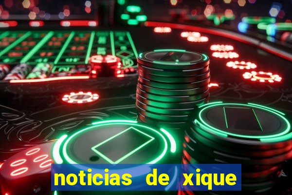 noticias de xique xique ba