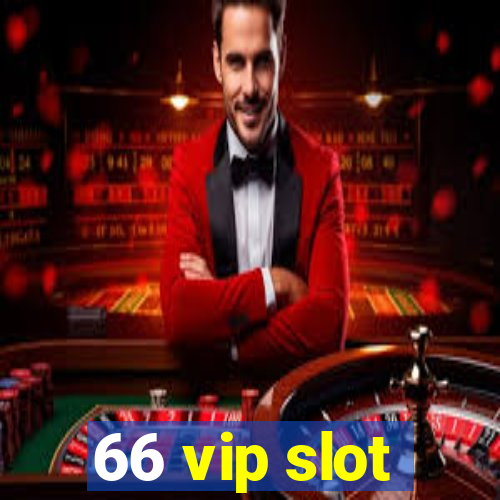 66 vip slot