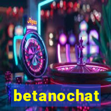 betanochat