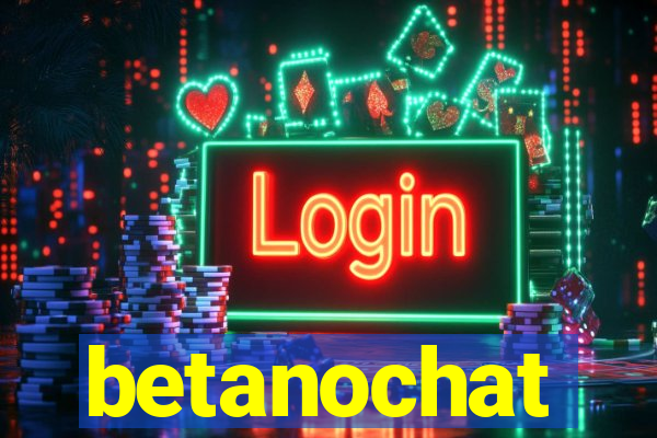 betanochat