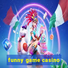 funny game casino