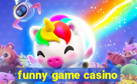 funny game casino