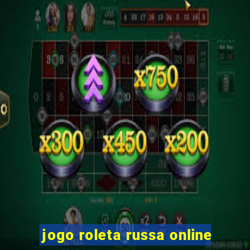 jogo roleta russa online