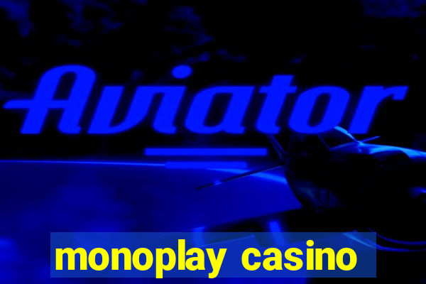 monoplay casino