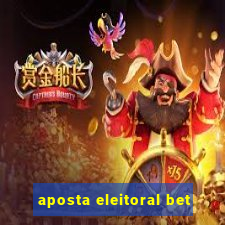 aposta eleitoral bet